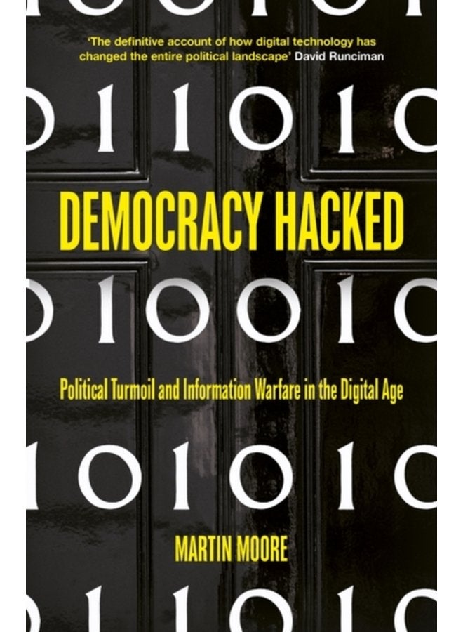Democracy Hacked How Technology is Destabilising Global Politics - Paperback