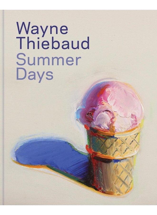 Wayne Thiebaud: Summer Days 