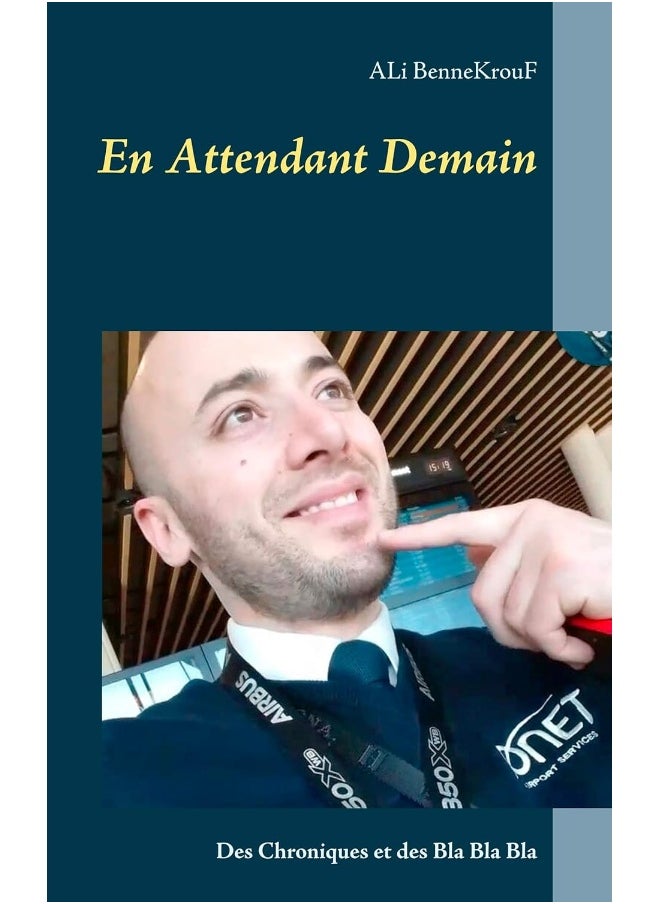En Attendant Demain: ce livre est moins drole qu'un livre drole; et plus drole qu'un livre pas drole 