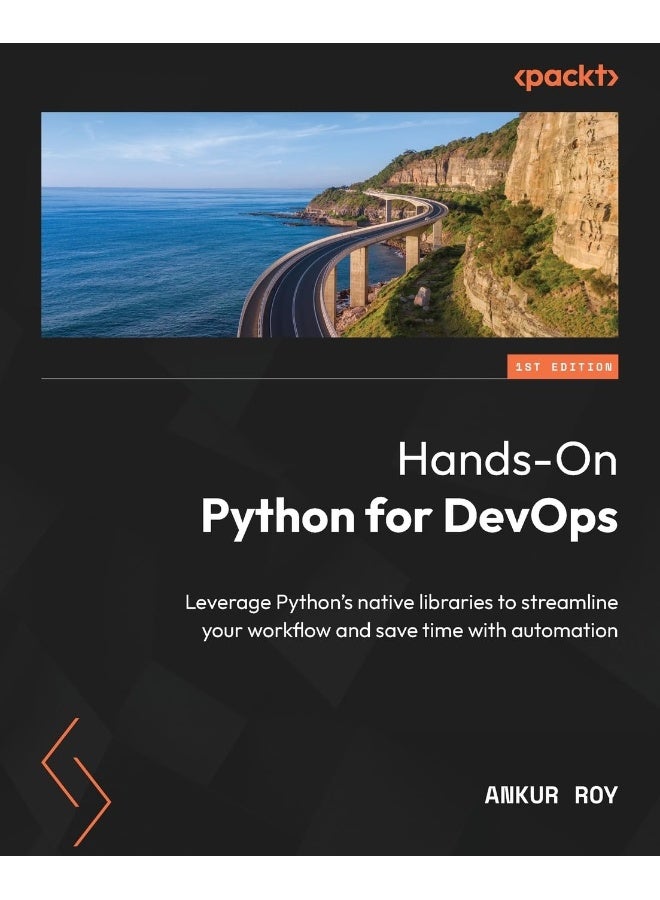 Hands-On Python for DevOps: Leverage Python's native libraries to streamline your workflow and save time with automation