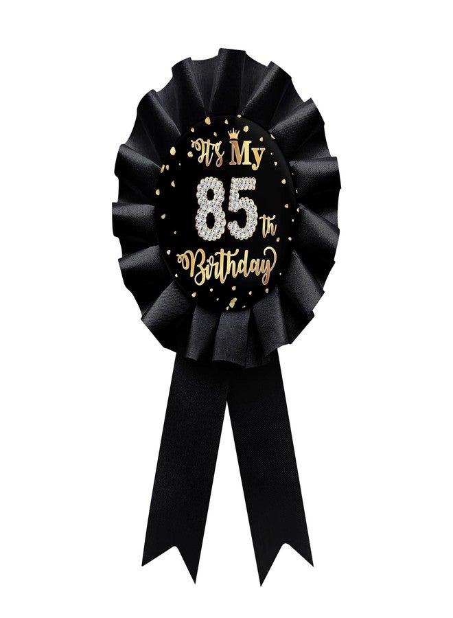 WIDEIDEAL Black It's My 85th Birthday Tinplate Badge Pin, Happy 85th Birthday Man or Woman Award Ribbon Party Decorations Sign - Image 1