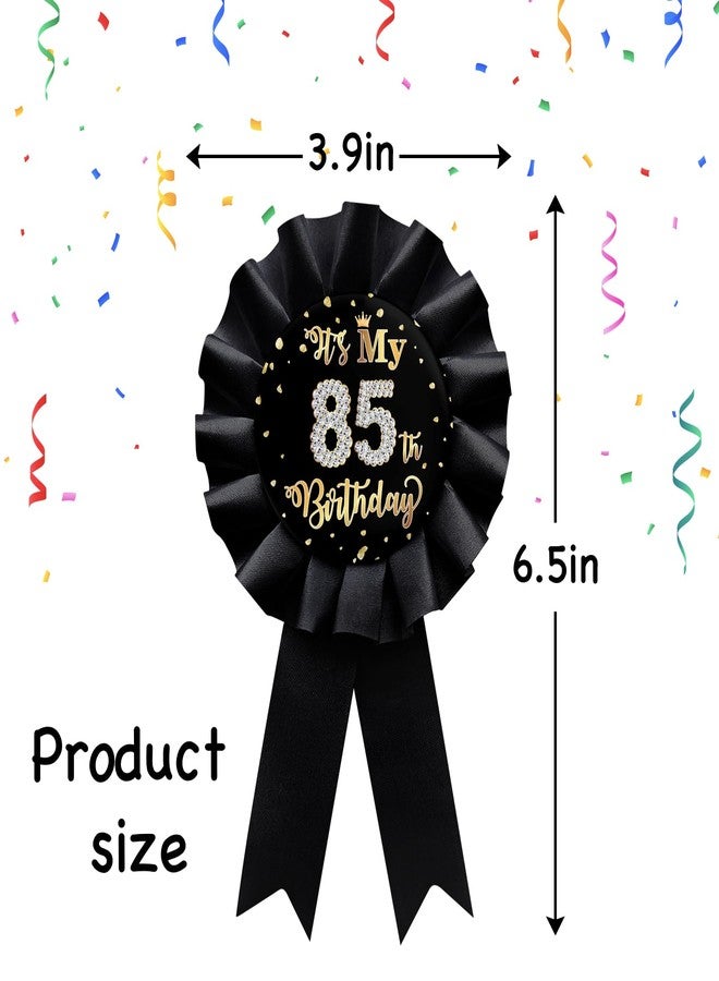 WIDEIDEAL Black It's My 85th Birthday Tinplate Badge Pin, Happy 85th Birthday Man or Woman Award Ribbon Party Decorations Sign - Image 2