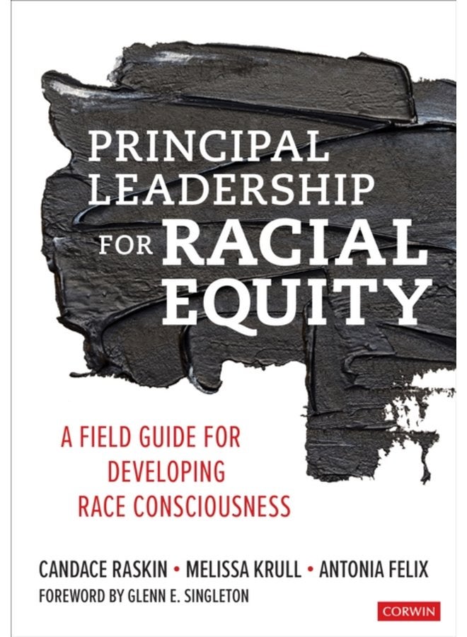 Principal Leadership for Racial Equity A Field Guide for Developing Race Consciousness - Paperback