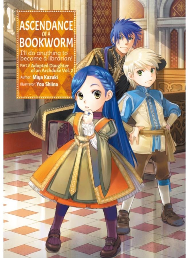 Ascendance of a Bookworm: Part 3 Volume 2