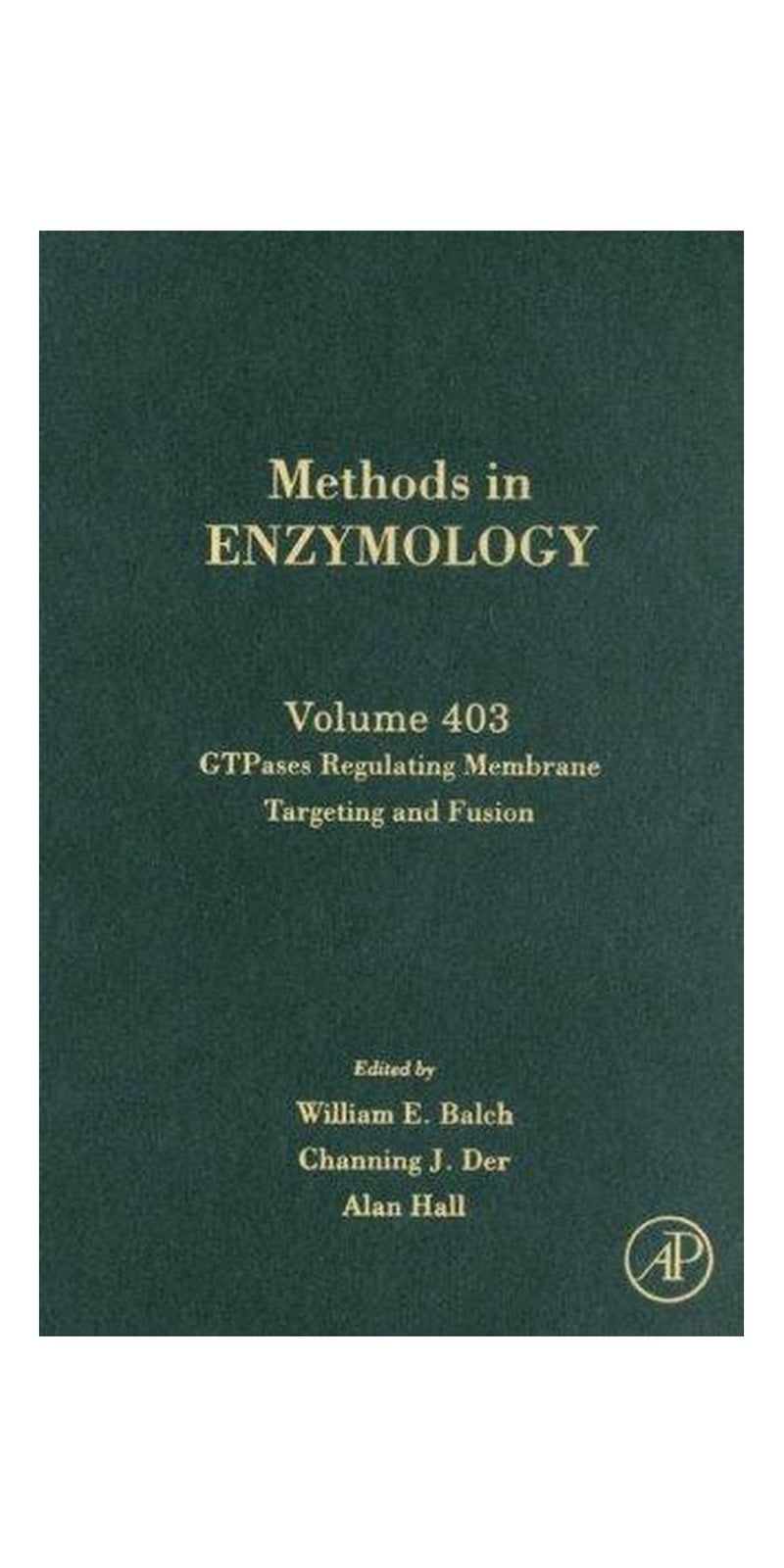 GTPases Regulating Membrane Targeting and Fusion, Volume 403 (Methods in Enzymology) | Hardcover | Published by Academic Press