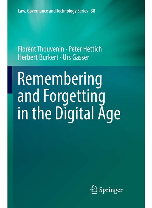 Remembering and Forgetting in the Digital Age
