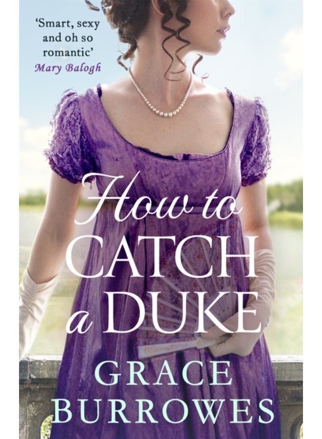 How To Catch A Duke a smart and sexy Regency romance perfect for fans of Bridgerton - Paperback