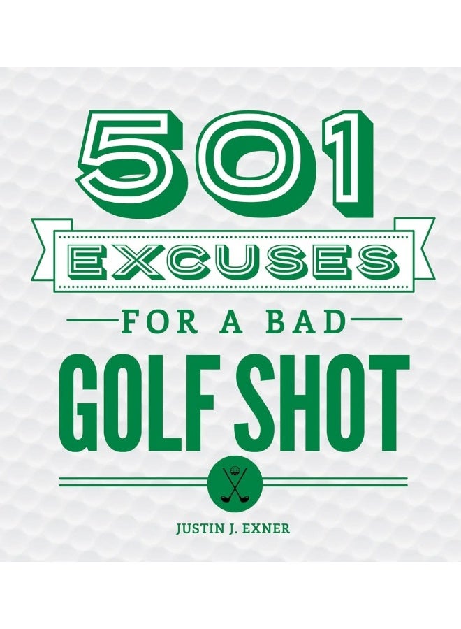 501 Excuses for a Bad Golf Shot 