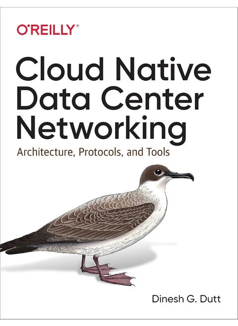 Cloud Native Data-Center Networking: Architecture, Protocols, and Tools