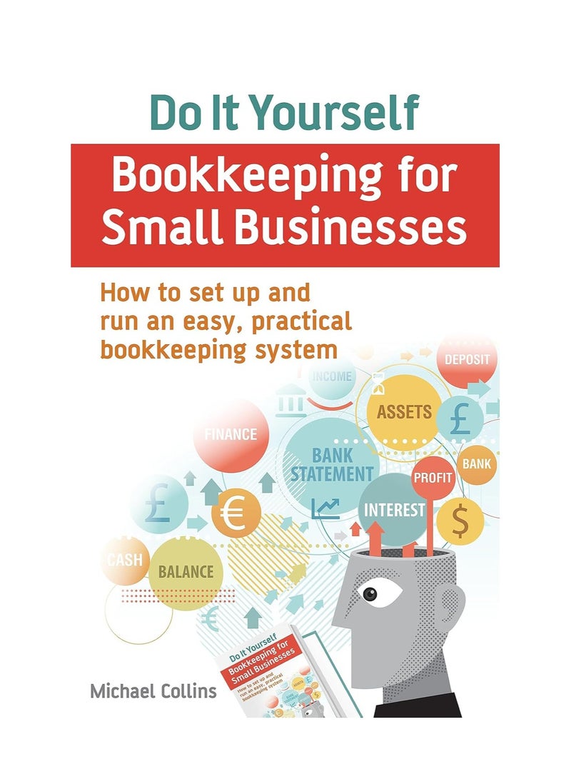 Do It Yourself BookKeeping For Small Businesses How To Set Up And Run An Easy Practical Bookkeeping System Paperback 