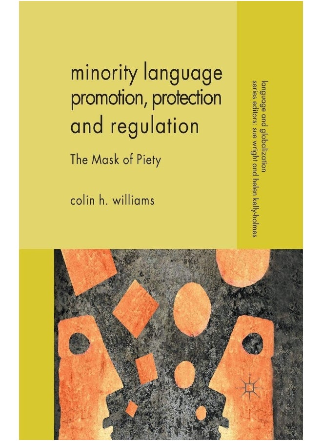 Minority Language Promotion, Protection and Regulation: The Mask of Piety 