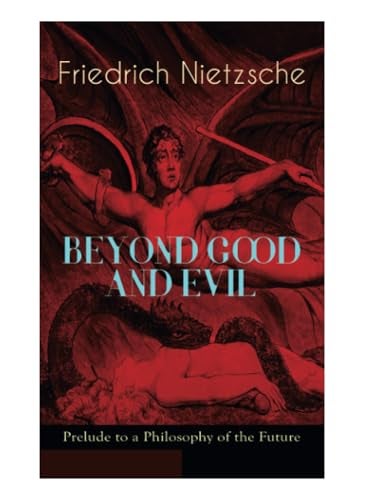 BEYOND GOOD AND EVIL - Prelude to a Philosophy of the Future: The Critique of the Traditional Morality and the Philosophy of the Past  - Image 3