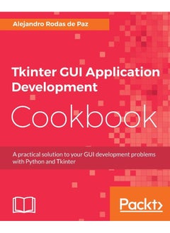 Tkinter GUI Application Development Cookbook