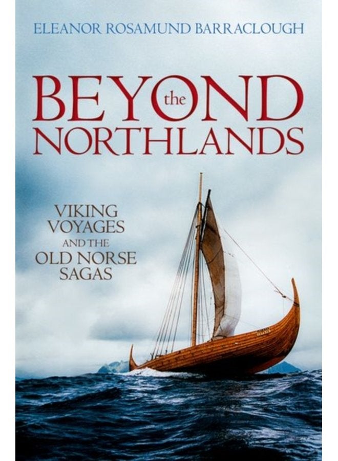 Beyond the Northlands Viking Voyages and the Old Norse Sagas - Paperback