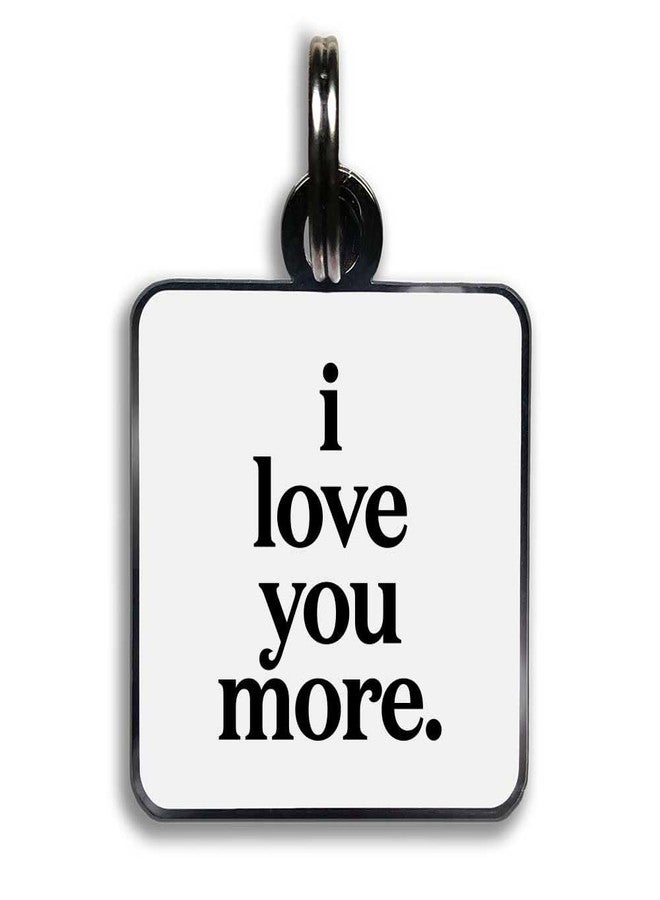 Quotable Pet Collar Charm, I Love You More, Saying, Hard Enamel and Black Nickel Plating - Image 1