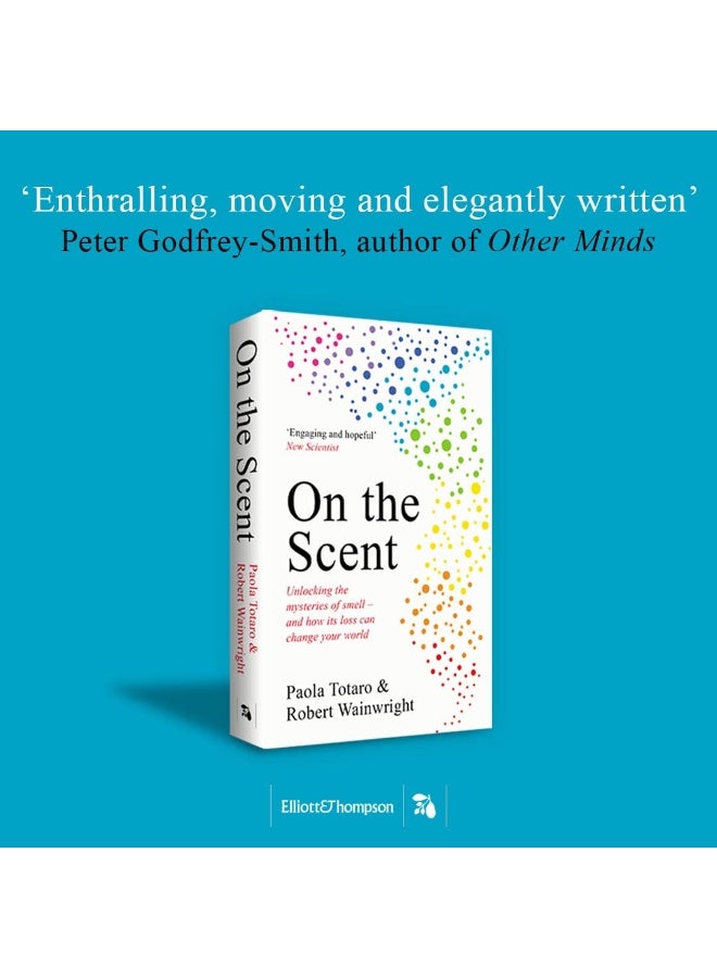 On the Scent: Unlocking the Mysteries of Smell - and How Its Loss Can Change Your World - Image 4