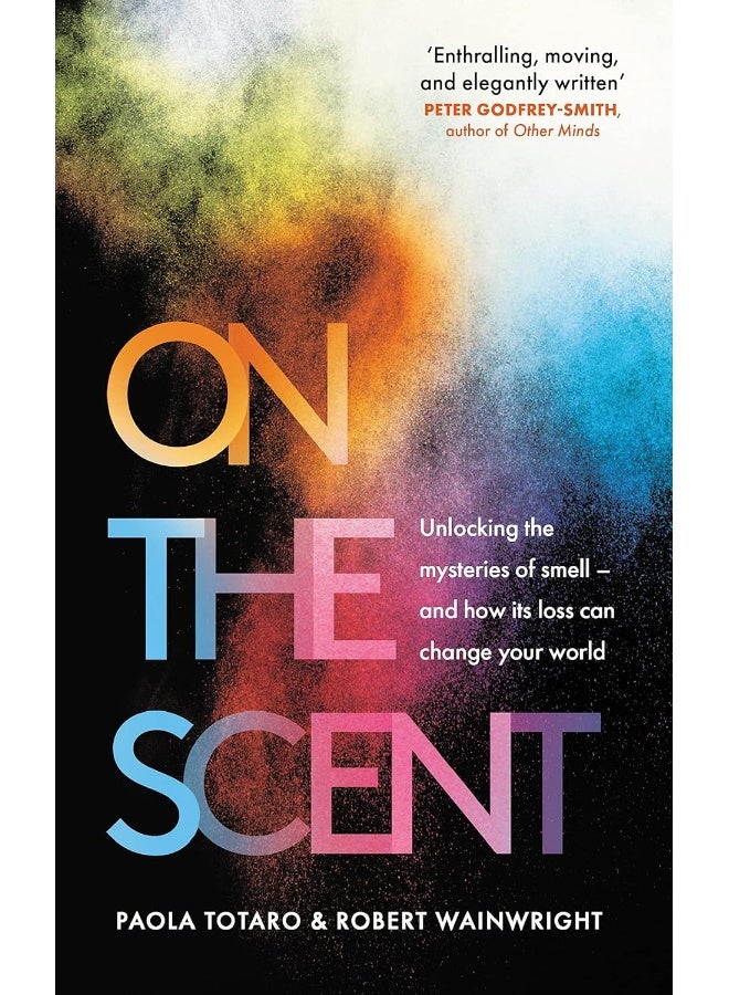 On the Scent: Unlocking the Mysteries of Smell - and How Its Loss Can Change Your World - Image 1