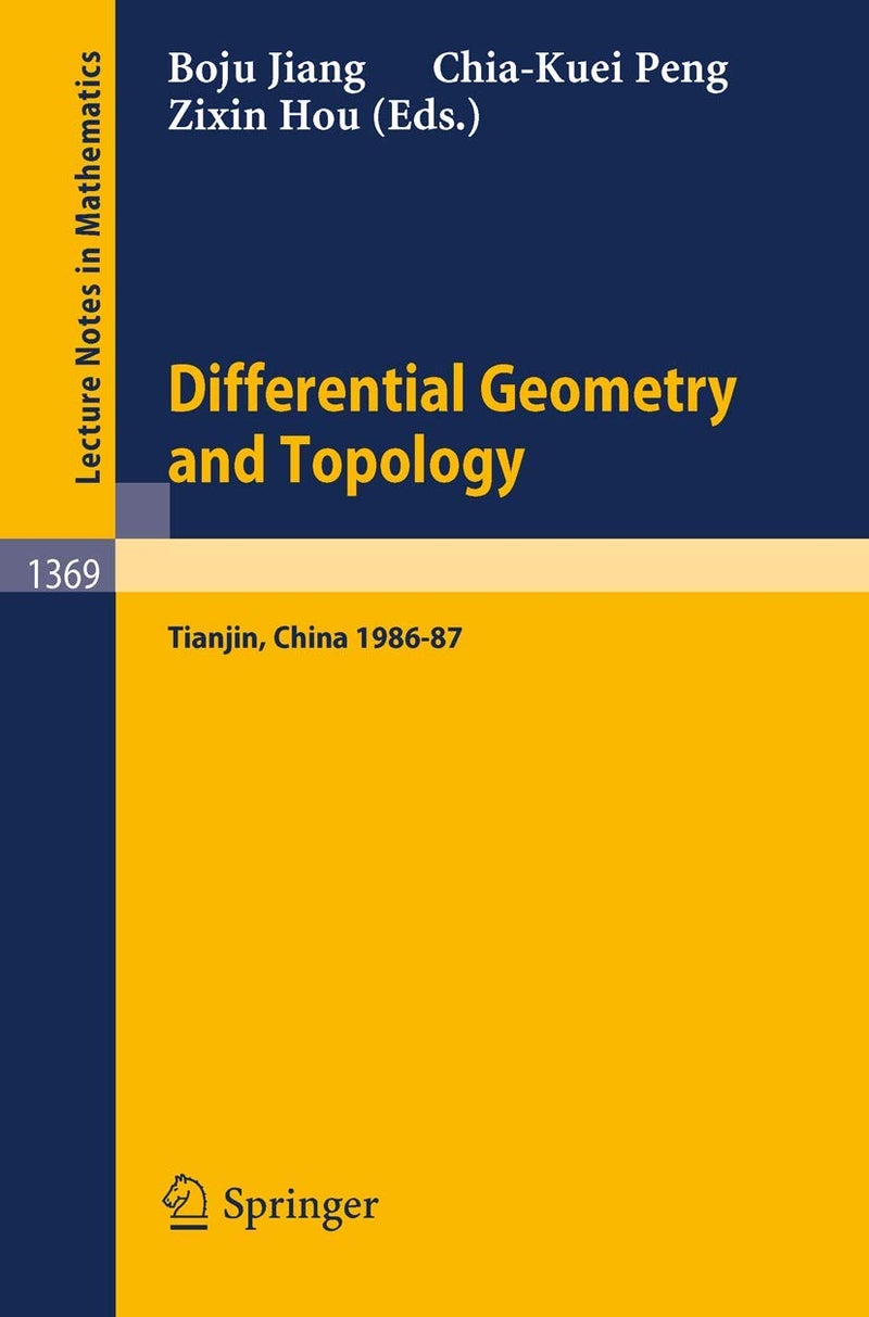 Differential Geometry and Topology: Proceedings of the Special Year at Nankai Institute of Mathematics, Tianjin, PR China, 1986-87 