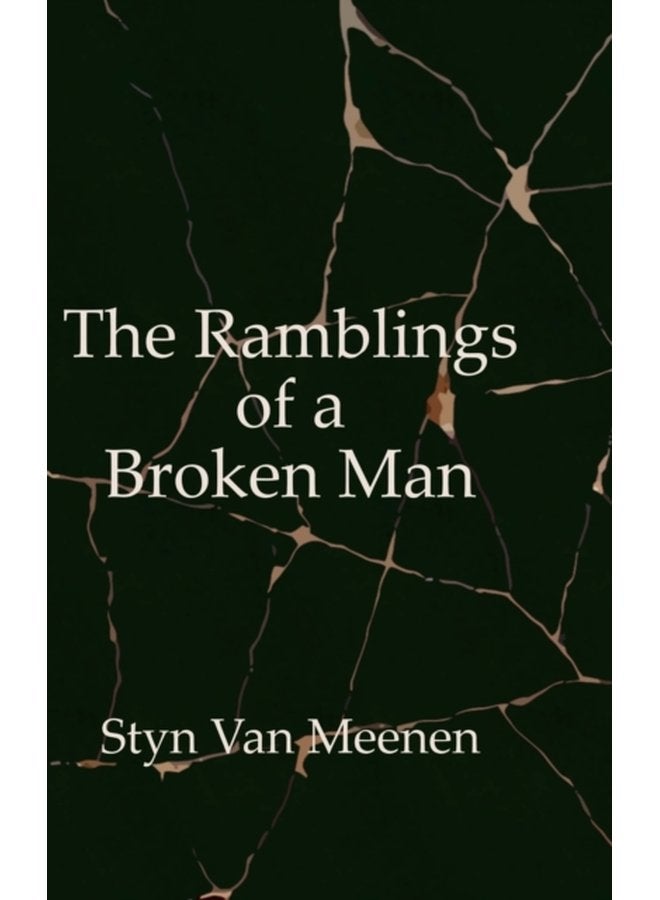 The Ramblings of a Broken Man - Hardback