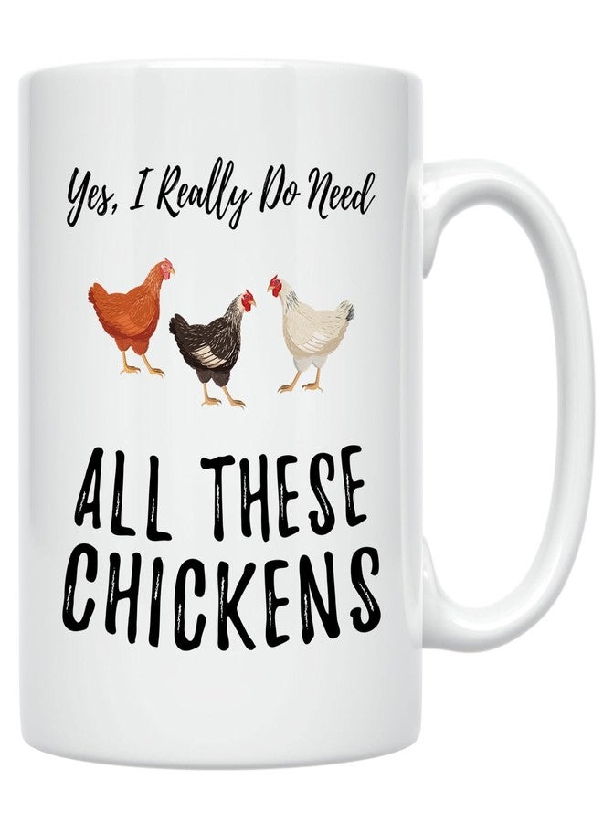 Casitika Funny Chicken Coffee Mugs. Yes I Really Do Need All These Chickens. 11 oz Mug for a Farmer of That Crazy Chicken Lady in You. Gift idea for Men and Women. - Image 1