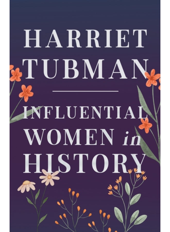 Harriet Tubman - Influential Women in History 