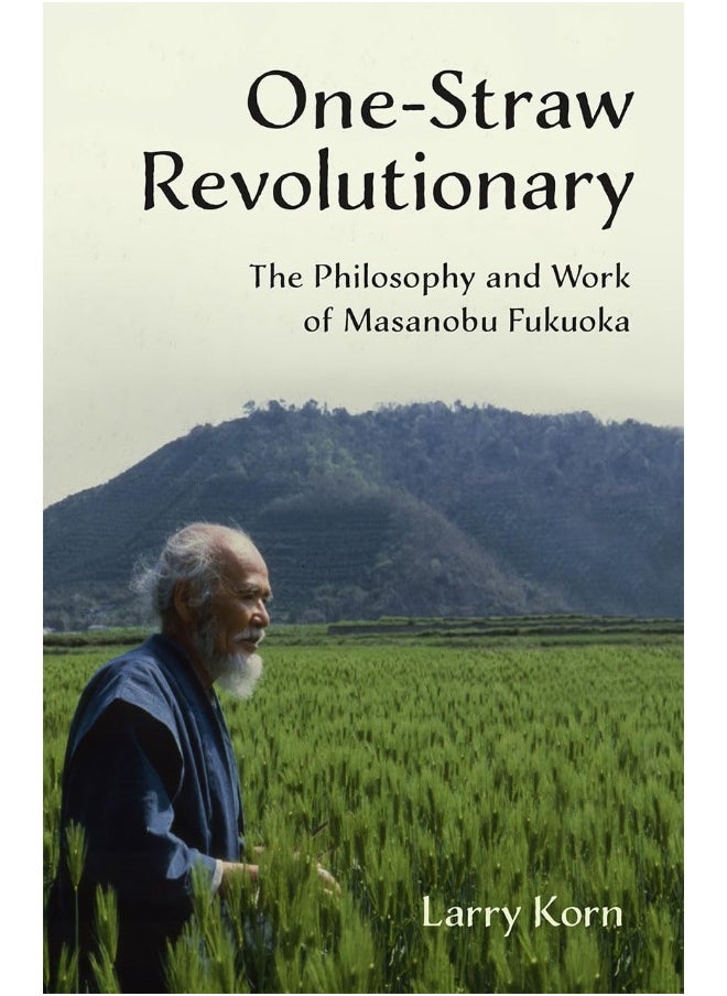 null - One-Straw Revolutionary: The Philosophy and Work of Masanobu Fukuoka - Image 1