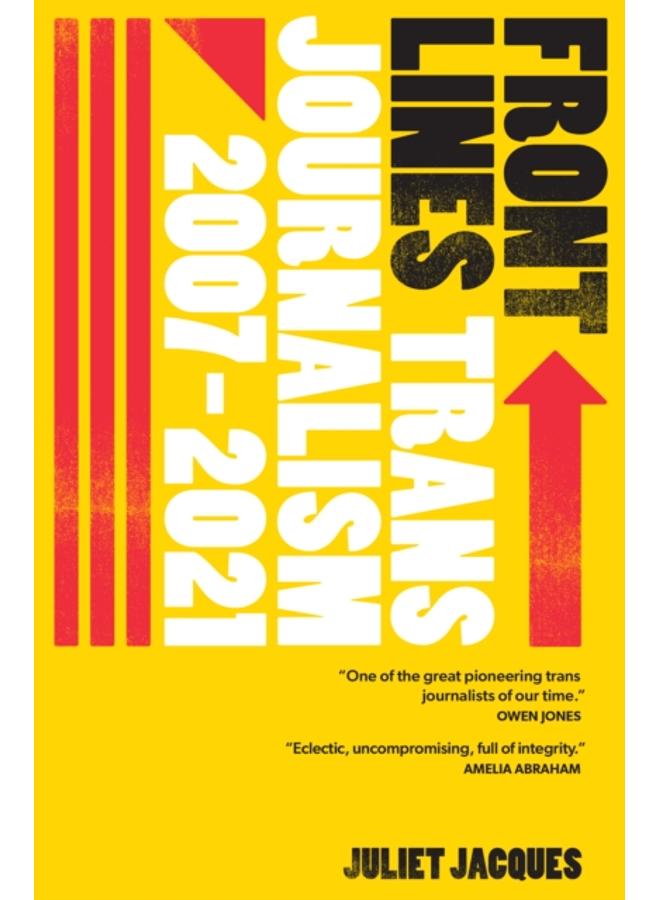 Front Lines : Trans Journalism 2007-2020 