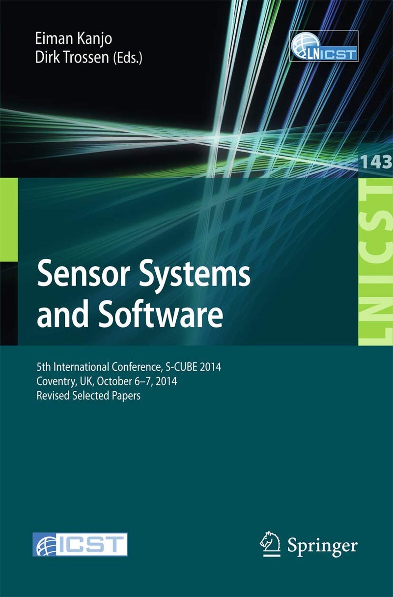 Sensor Systems and Software: 5th International Conference, S-CUBE 2014, Coventry, UK, October 6-7, 2014, Revised Selected Papers