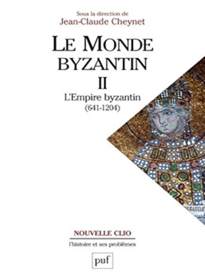 Le monde byzantin : Tome 2, L'Empire byzantin 641-1204 
