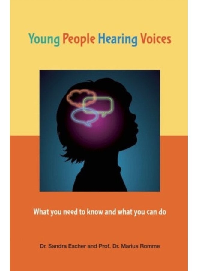 Young People Hearing Voices What You Need to Know and What You Can Do - Paperback