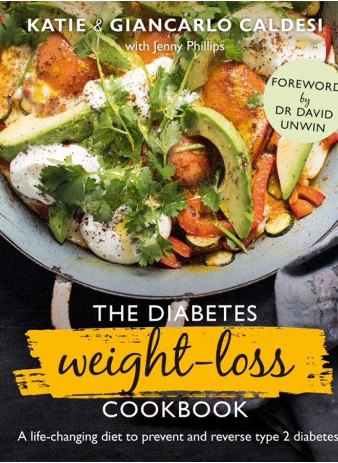 The Diabetes Weight-Loss Cookbook : A life-changing diet to prevent and reverse type 2 diabetes 