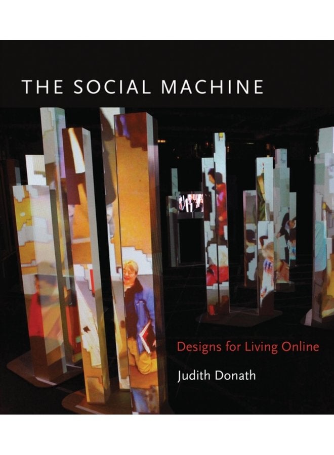 The Social Machine Designs for Living Online - Hardback
