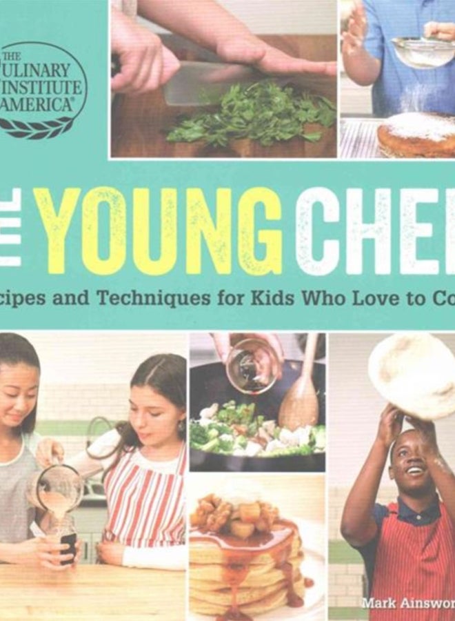 Young Chef: Recipes and Techniques for Kids Who Love to Cook 