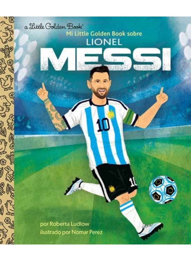Mi Little Golden Book sobre Lionel Messi My Little Golden Book About Lionel Messi - Hardback