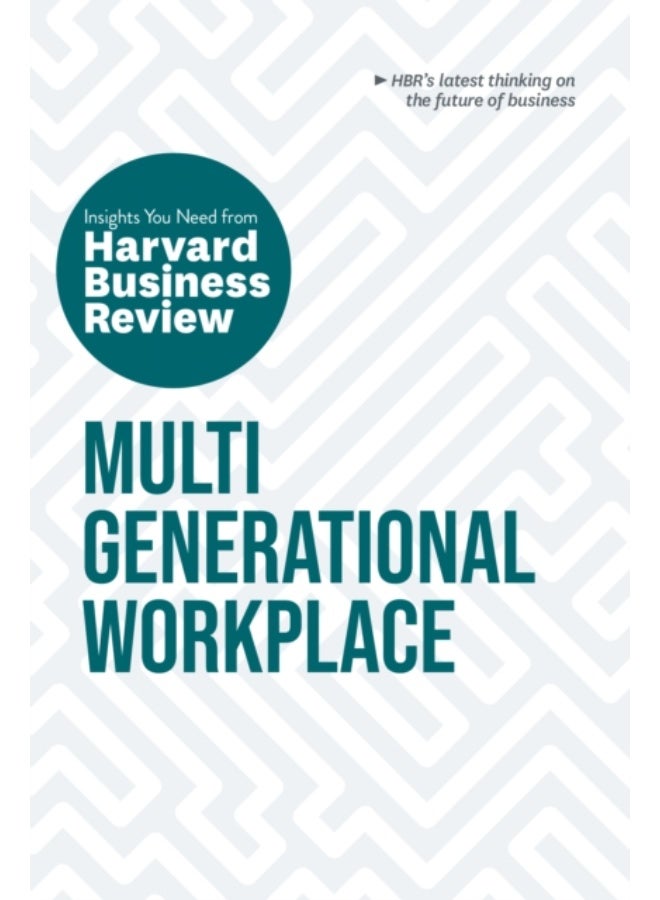 بيئة العمل متعددة الأجيال: رؤى تحتاجها من مجلة هارفارد بزنس ريفيو