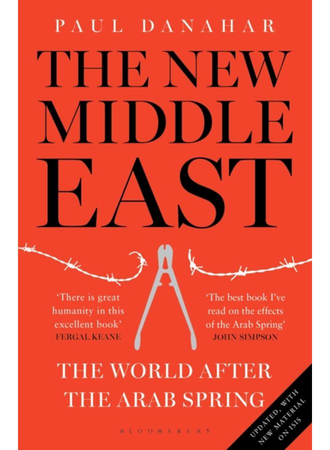 The New Middle East : The World After the Arab Spring 