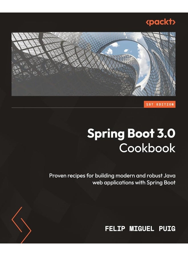 Spring Boot 3.0 Cookbook: Proven recipes for building modern and robust Java web applications with Spring Boot 