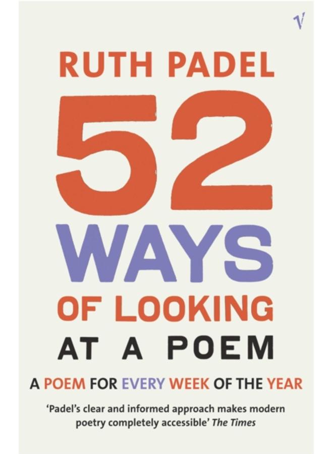 52 Ways Of Looking At A Poem : or How Reading Modern Poetry Can Change Your Life 