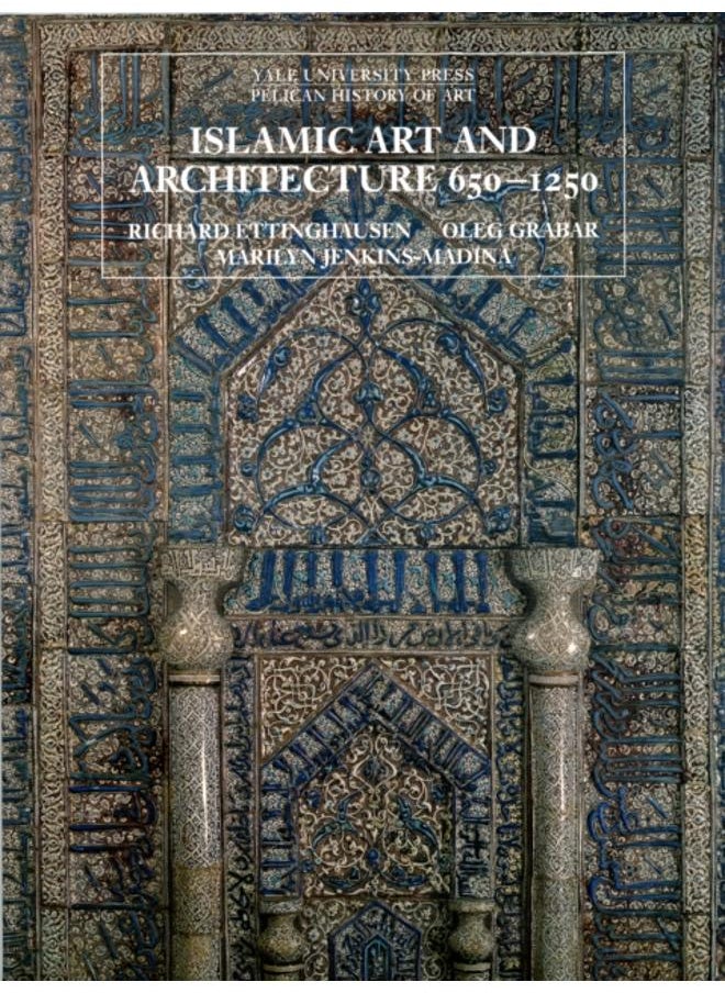 Islamic Art and Architecture, 650???1250 