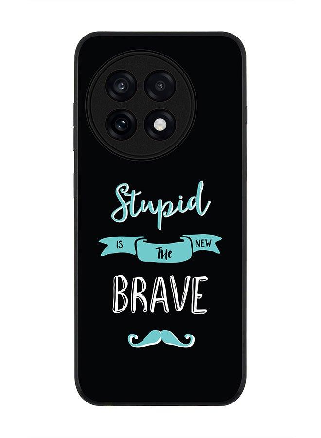 Stylizedd For OnePlus 13R / Ace 5 Pro Case,Slim fit Camera Protection, Shockproof Thin Phone cover  - Stupid Is The New Brave