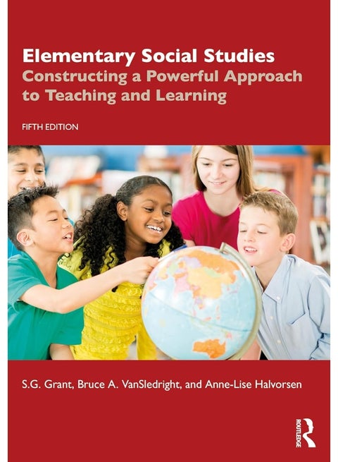 Elementary Social Studies: Constructing a Powerful Approach to Teaching and Learning