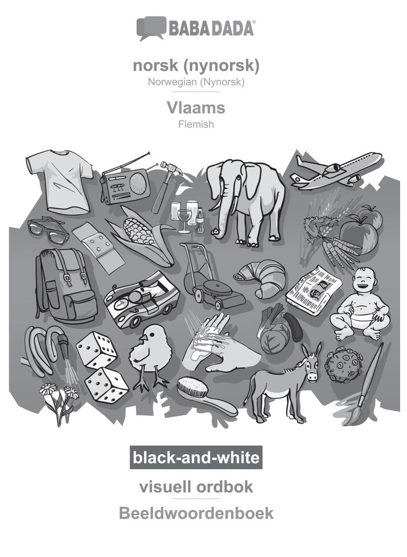 BABADADA black-and-white, norsk (nynorsk) - Vlaams, visuell ordbok - Beeldwoordenboek: Norwegian (Nynorsk) - Flemish, visual dictionary 