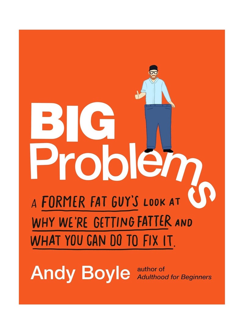 null - Big Problems  A Former Fat Guy's Look at Why We'Re Getting Fatter and What You Can Do to Fix it - Image 1