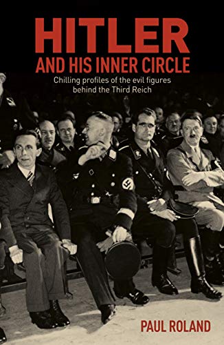 Hitler And His Inner Circle Chilling Profiles Of The Evil Figures Behind The Third Reich  - Image 1