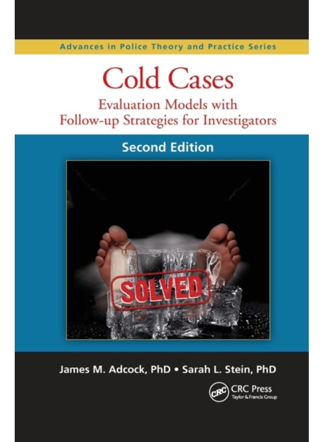 Cold Cases : Evaluation Models with Follow-up Strategies for Investigators, Second Edition 