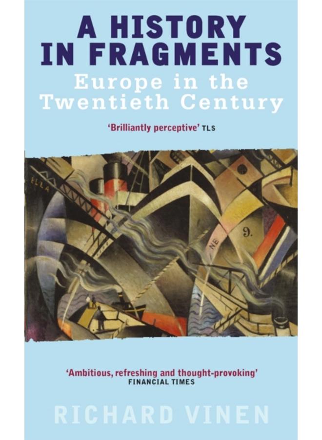 A History In Fragments : Europe in the Twentieth Century 