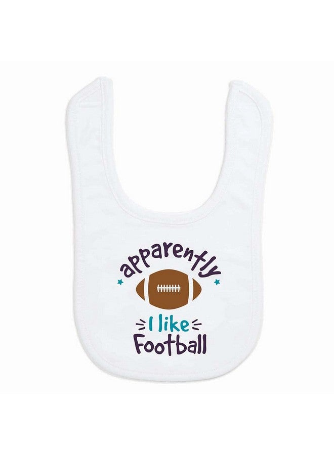 ChalkTalkSPORTS Football Baby & Infant Bib | Apparently, I like Football | Soft Microfiber Bib - Image 1