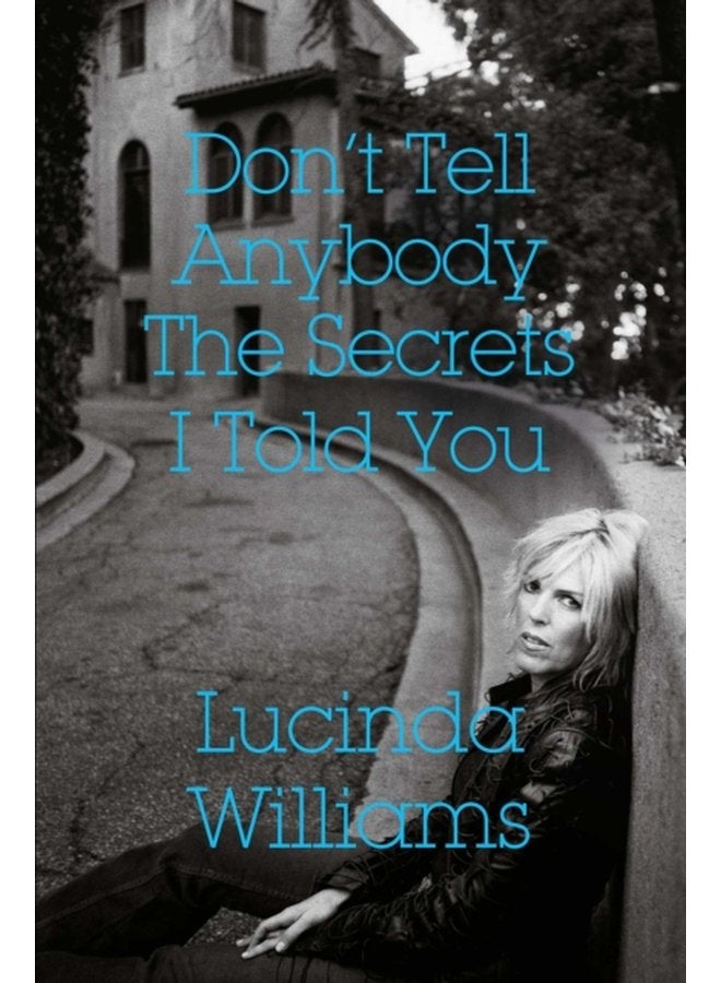 Don t Tell Anybody the Secrets I Told You - Hardback