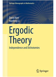 Ergodic Theory: Independence and Dichotomies 