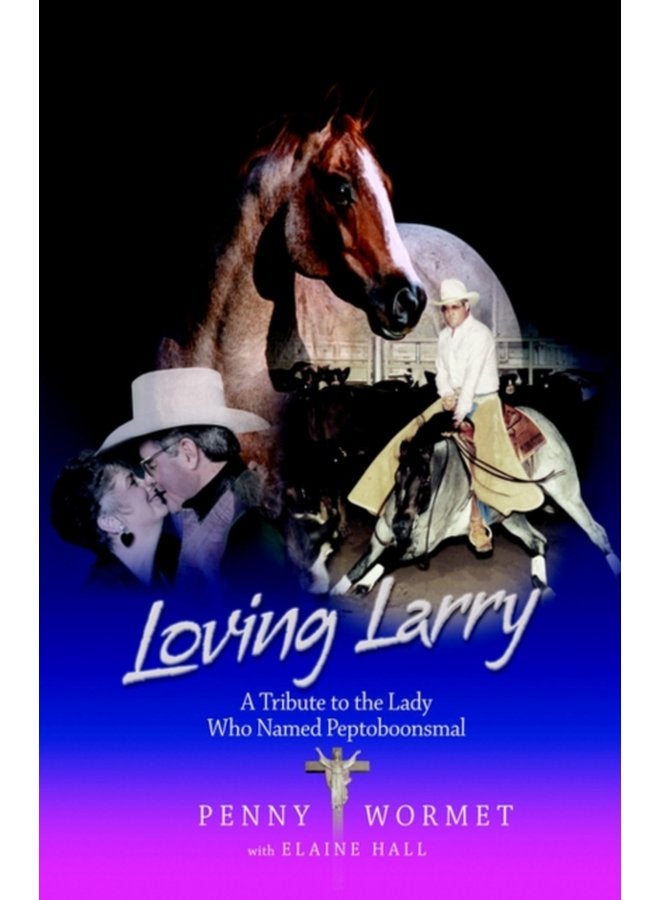 Loving Larry A Tribute to the Lady Who Named Peptoboonsmal - Hardback